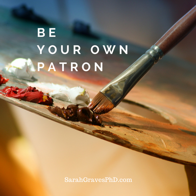 be your own patron
